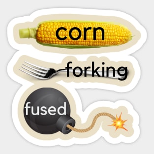 Corn-forking-fused (Confused) Sticker